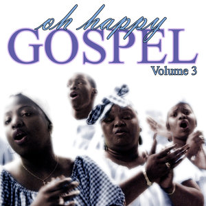 Oh Happy Gospel Volume 3