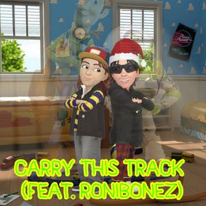 Carry This Track (feat. RoniBonez) [Explicit]