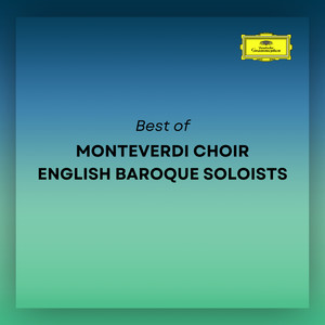 Best of Monteverdi Choir & English Baroque Soloists