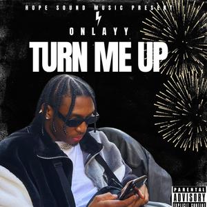 TURN ME UP (Explicit)