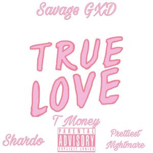 True Love (feat. Shardo, Prettiest Nightmare & T Money) [Explicit]