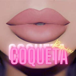 Coqueta (Remix|Explicit)