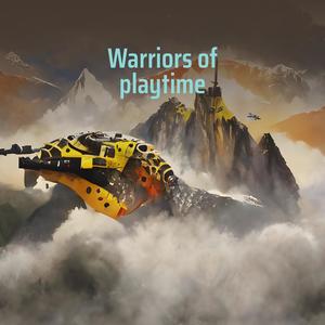 Warriors of playtime