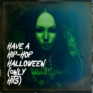 Have a Hip-Hop Halloween (Only Hits)