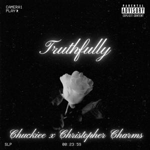 Truthfully (feat. Christopher Charms) (Explicit)