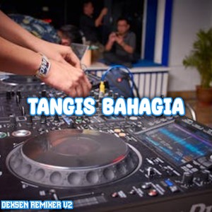 Tangis Bahagia remix (Tangis Bahagia Dangdut) [Explicit]