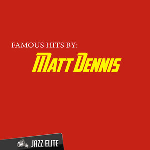 Famous Hits By Matt Dennis