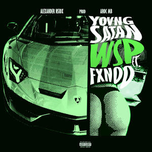 WSP (feat. YOVNG SATAN, Fxnoo & Aroc MB) (Explicit)