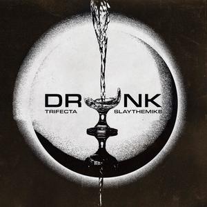 DRUNK (feat. SLAYTHEMIKE) [Explicit]