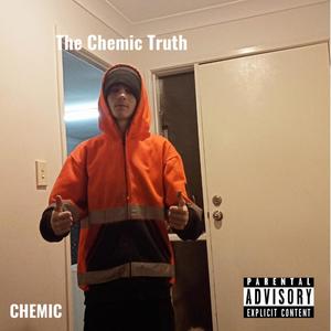 The Chemic Truth (Explicit)