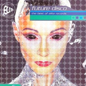 Future Disco: The Best of Elite Records