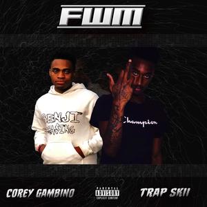 FWM(feat. Trap Skii) (Explicit)
