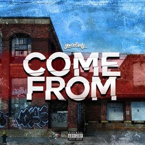 Come From (feat. Uno Tha Prodigy & G Status)