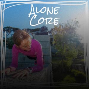 Alone Core