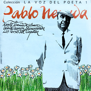 Pablo Neruda, La Voz Del Poeta