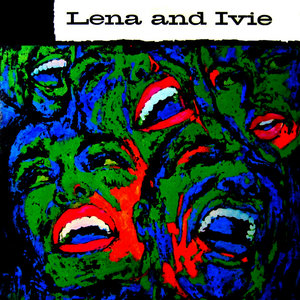 Lena And Ivie