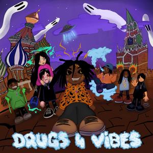 Drugs 4 Vibes (Explicit)