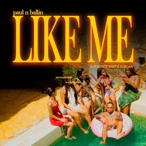 Like Me (feat. Playboy Baby & Sordan) (Explicit)