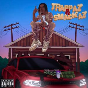 Trappaz & Smackaz (Explicit)