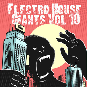 Electro House Giants, Vol. 10 (Explicit)