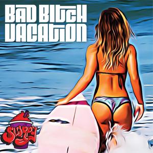 Bad ***** Vacation (Explicit)
