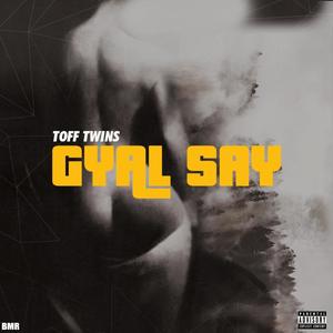 Gyal Say (Explicit)