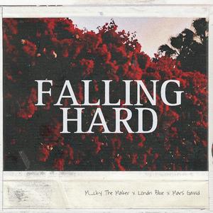 Falling Hard (feat. Londn Blue & Mars Gawd)