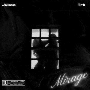 Mirage (feat. TRK.) (Explicit)
