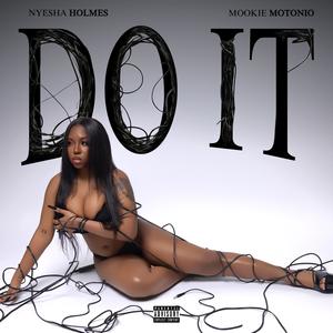 Do It (feat. Mookie Motonio) (Explicit)