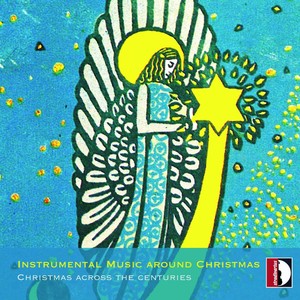 Instrumental Music Around Christmas: Christmas Across the Centuries