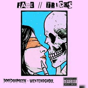 Fade//tricks (feat. Westendghoul) [Explicit]