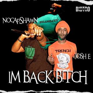 Im Back B!h (feat. Josh E) (Explicit)