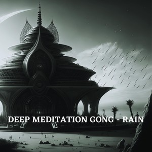 Deep Meditation Gong - Rain