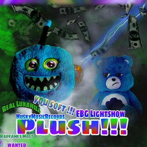 Plush (feat. EBG Lightshow) (Explicit)