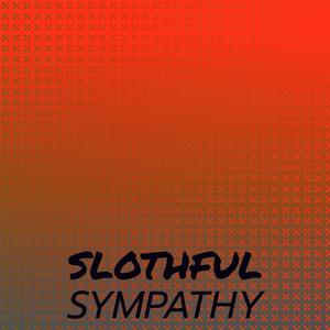 Slothful Sympathy