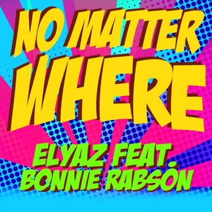 No Matter Where (Elyaz, Ohm Guru & Persi House Mix)