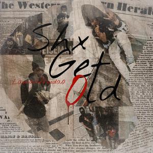 Shx Get Old (feat. Lamarifrmda0) (Explicit)