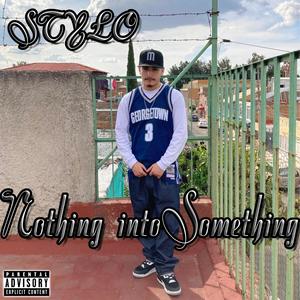 Nothing into Something (Explicit)