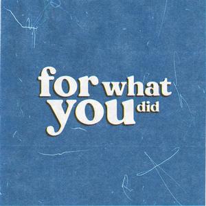 for what you did (Explicit)