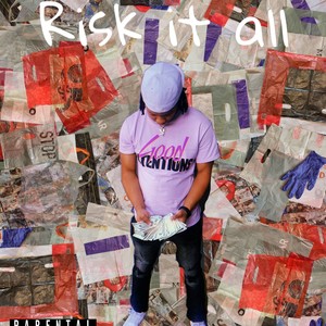 Risk it all (Explicit)