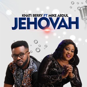 Jehovah (feat. Mike Abdul)