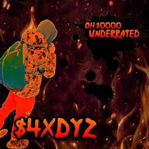 Oh Soooo Underrated (feat. $4XDYZ) (Explicit)
