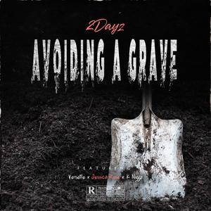 Avoiding A Grave (feat. Versetile, Jessica Rose & K Niggz) [Explicit]