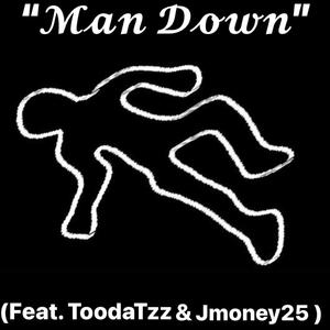 Man down (feat. ToodaTzz & TT$Jmoney) (Explicit)