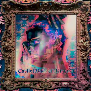 Castle Made of Mirrors (feat. Indi'Gxld & Dblcrwn)