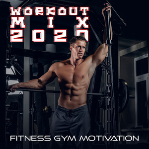 Workout Mix 2020: Fitness Gym Motivation