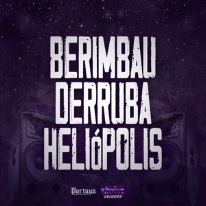Berimbau Derruba Heliópolis (Explicit)