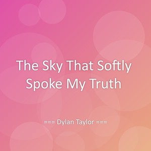 The Sky That Softly Spoke My Truth