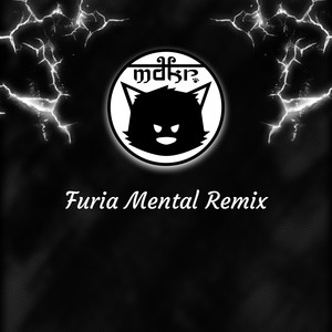 Furia Mental (M.d.k.r. Remix)