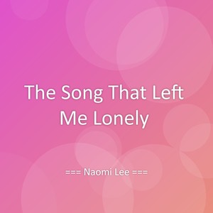 The Song That Left Me Lonely